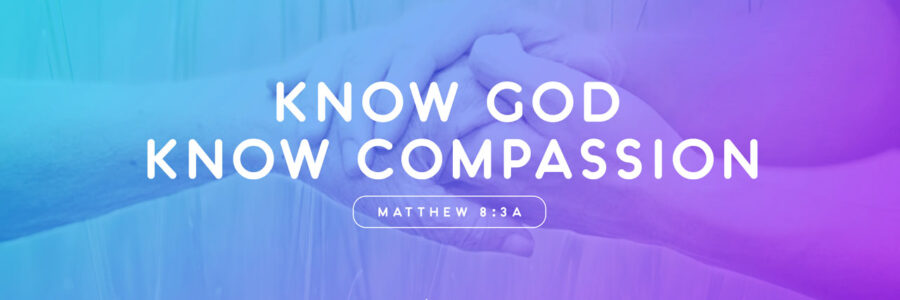 Know God, know Compassion