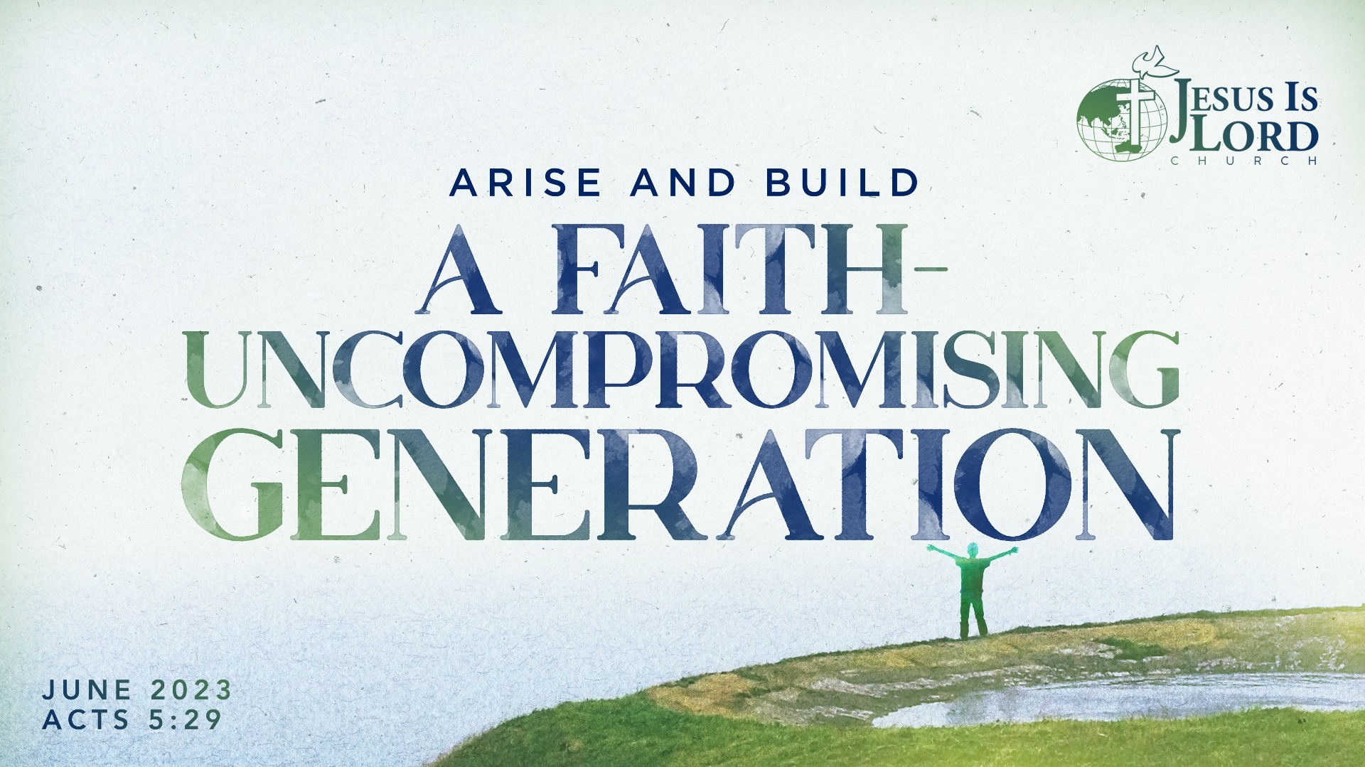 Arise and Build a GENERATION Jesus Is Lord